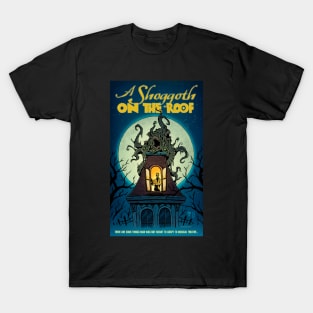 A Shoggoth on the Roof T-Shirt